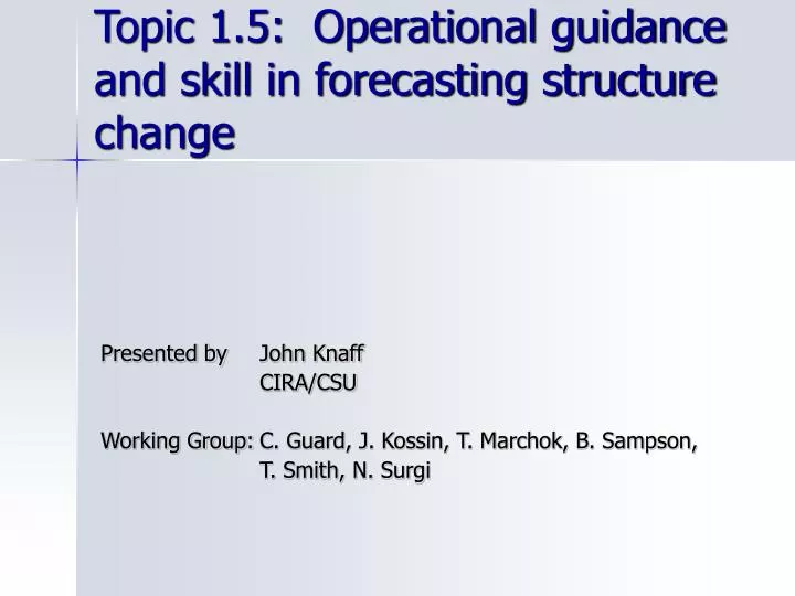 topic 1 5 operational guidance and skill in forecasting structure change