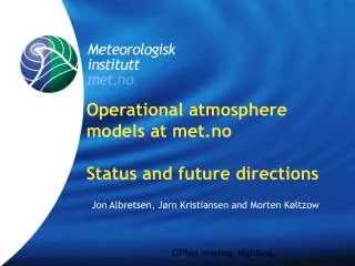 Operational atmosphere models at met.no Status and future directions