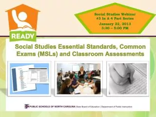 Social Studies Essential Standards, Common Exams (MSLs) and Classroom Assessments