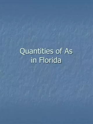 Quantities of As in Florida
