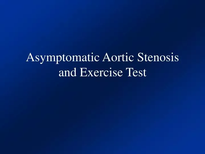asymptomatic aortic stenosis and exercise test