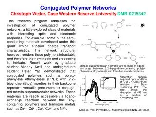 Conjugated Polymer Networks Christoph Weder, Case Western Reserve University DMR-0215342