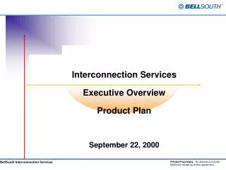 Interconnection Services Executive Overview Product Plan September 22, 2000