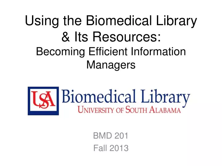 using the biomedical library its resources becoming efficient information managers