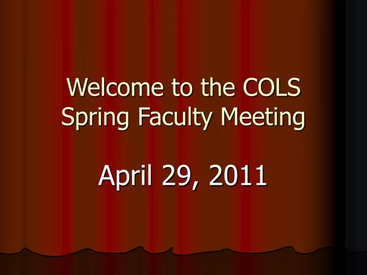 welcome to the cols spring faculty meeting