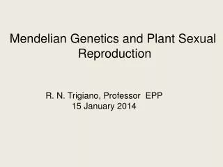 Mendelian Genetics and Plant Sexual Reproduction