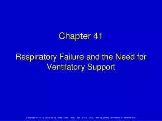 Chapter 41 Respiratory Failure and the Need for Ventilatory Support