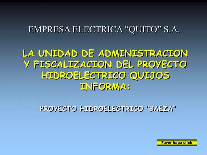 la unidad de administracion y fiscalizacion del proyecto hidroelectrico quijos informa