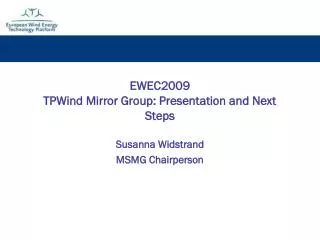 EWEC2009 TPWind Mirror Group: Presentation and Next Steps