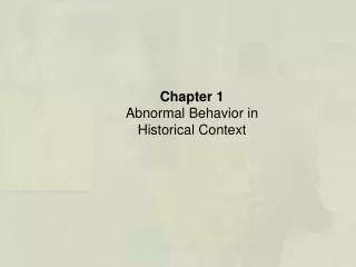 Chapter 1 Abnormal Behavior in Historical Context