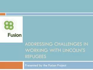 Addressing challenges in working with Lincoln's refugees