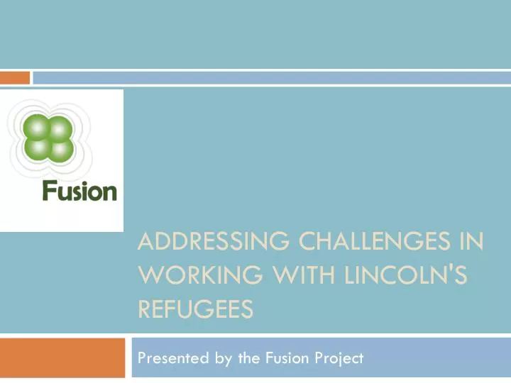addressing challenges in working with lincoln s refugees