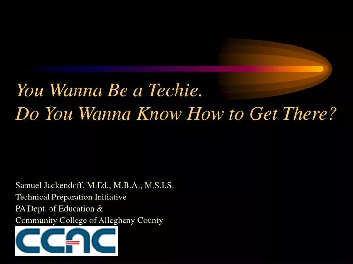 you wanna be a techie do you wanna know how to get there