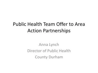 Public Health Team Offer to Area Action Partnerships