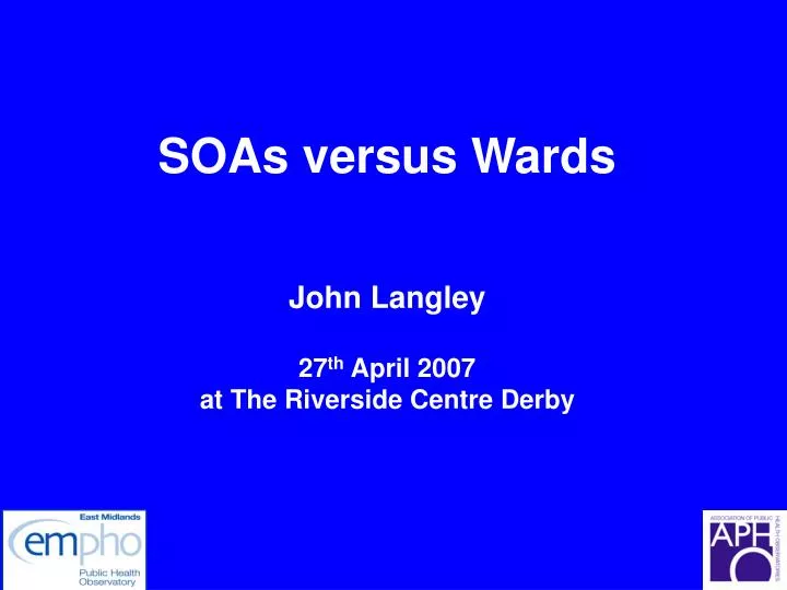 soas versus wards john langley 27 th april 2007 at the riverside centre derby