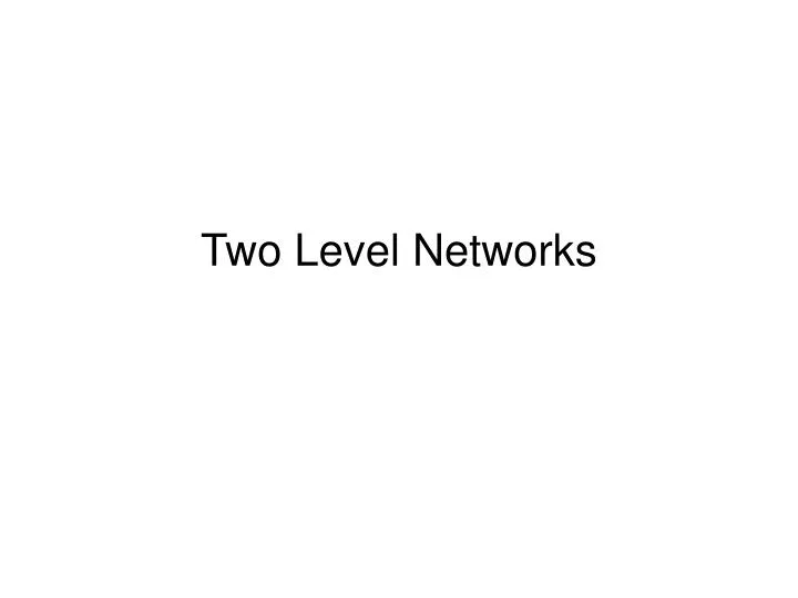 two level networks