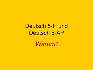 Deutsch 5-H und Deutsch 5-AP