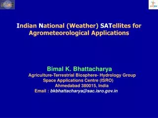 I ndian N ational (Weather) SAT ellites for Agrometeorological Applications