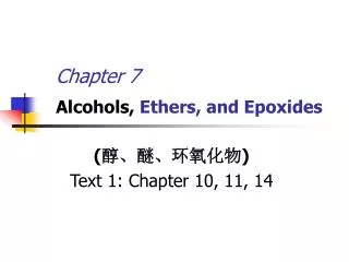 Chapter 7 Alcohols, Ethers, and Epoxides
