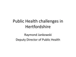 Public Health challenges in Hertfordshire