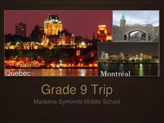 Grade 9 Trip