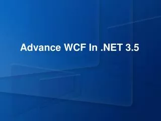 Advance WCF In .NET 3.5