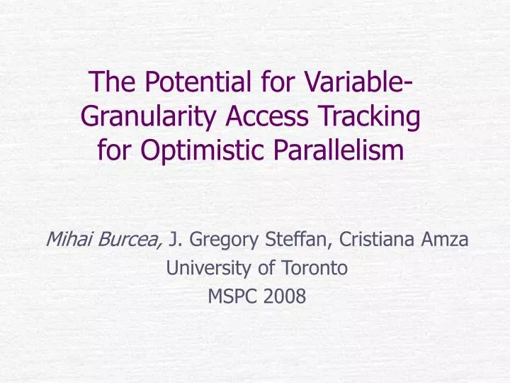 the potential for variable granularity access tracking for optimistic parallelism