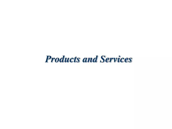 products and services