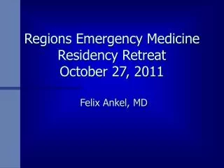 Regions Emergency Medicine Residency Retreat October 27, 2011