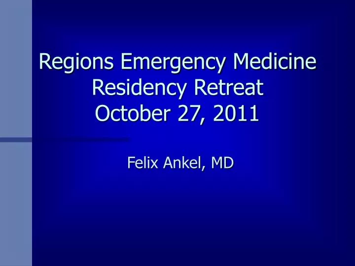 regions emergency medicine residency retreat october 27 2011