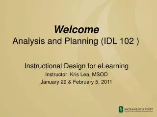 Welcome Analysis and Planning (IDL 102 )