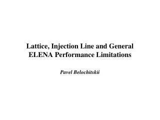 Lattice, Injection Line and General ELENA Performance Limitations
