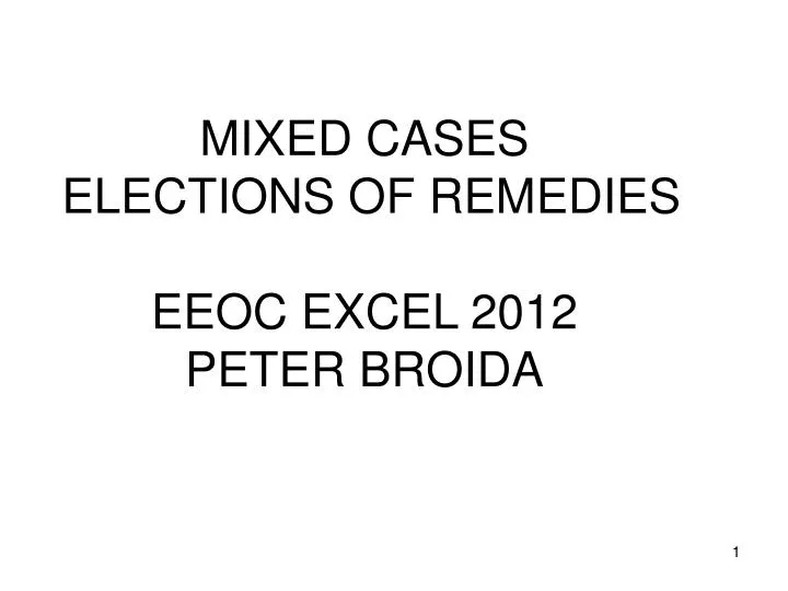 mixed cases elections of remedies eeoc excel 2012 peter broida