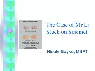 The Case of Mr L: Stuck on Sinemet