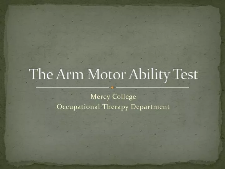 PPT The Arm Motor Ability Test PowerPoint Presentation Free Download