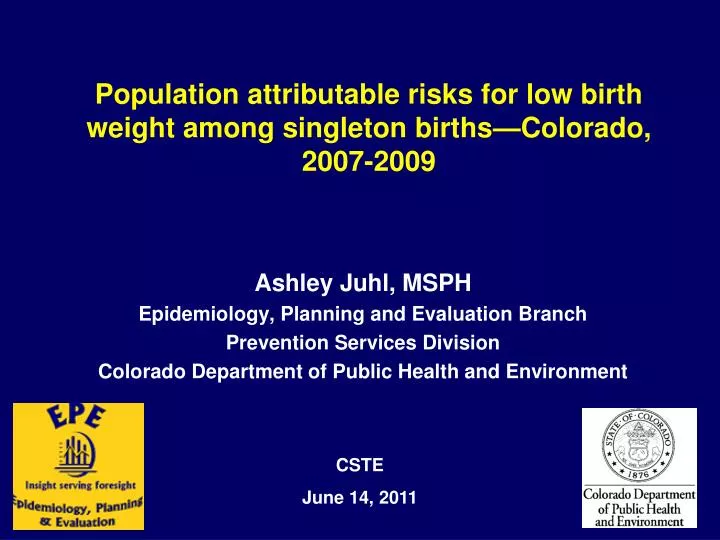 population attributable risks for low birth weight among singleton births colorado 2007 2009