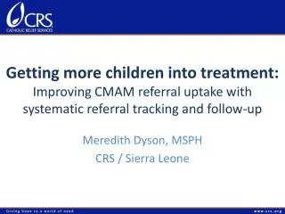 Meredith Dyson, MSPH CRS / Sierra Leone
