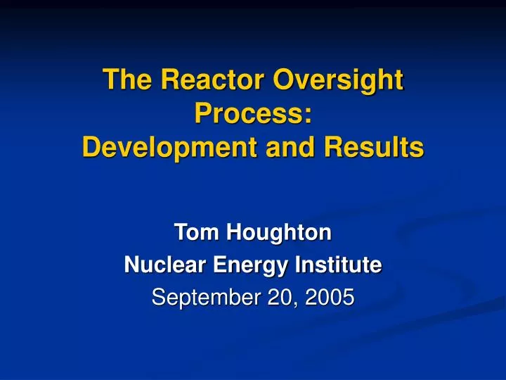 the reactor oversight process development and results