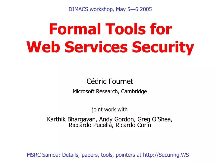dimacs workshop may 5 6 2005 formal tools for web services security