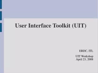 User Interface Toolkit (UIT)