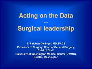 Acting on the Data --- Surgical leadership