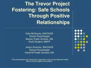The Trevor Project Fostering: Safe Schools Through Positive Relationships