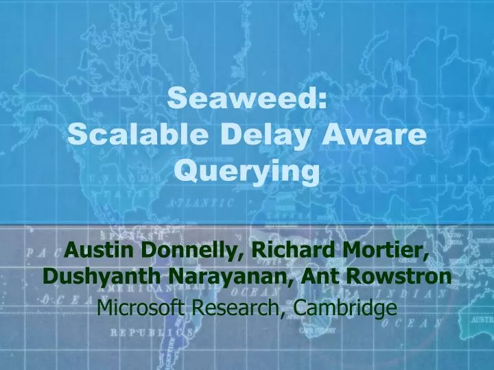 seaweed scalable delay aware querying