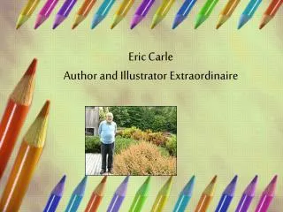 Eric Carle Author and Illustrator Extraordinaire