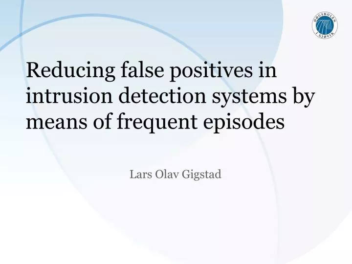 reducing false positives in intrusion detection systems by means of frequent episodes