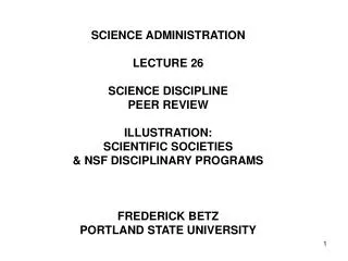 SCIENCE ADMINISTRATION LECTURE 26 SCIENCE DISCIPLINE PEER REVIEW ILLUSTRATION: