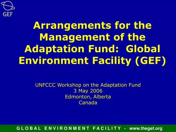 arrangements for the management of the adaptation fund global environment facility gef