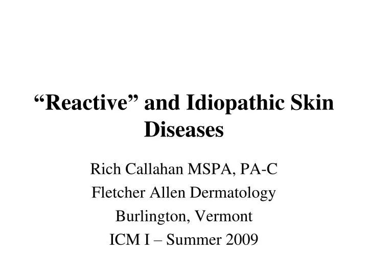 reactive and idiopathic skin diseases