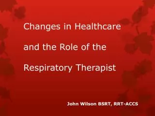 Changes in Healthcare and the Role of the Respiratory Therapist