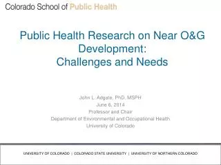 Public Health Research on Near O&amp;G Development: Challenges and Needs